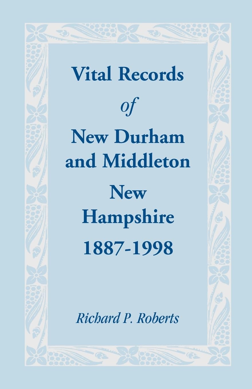Vital Records of New Durham and Middleton, New Hampshire, 18871998,Used