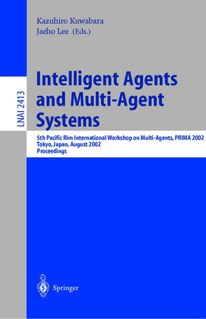 Intelligent Agents and MultiAgent Systems: 5th Pacific Rim International Workshop on MultiAgents, PRIMA 2002, Tokyo, Japan, Au,Used