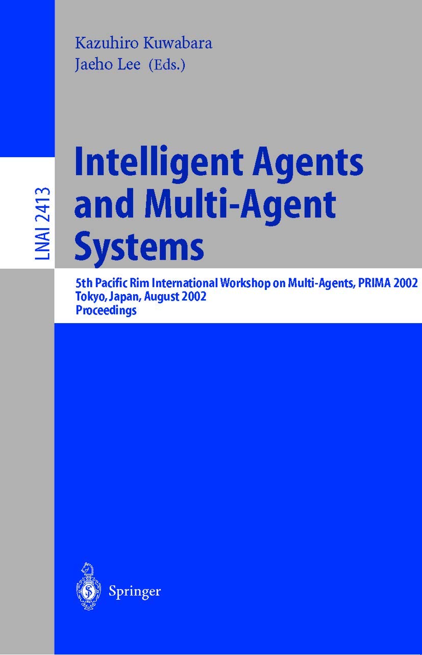 Intelligent Agents and MultiAgent Systems: 5th Pacific Rim International Workshop on MultiAgents, PRIMA 2002, Tokyo, Japan, Au,Used