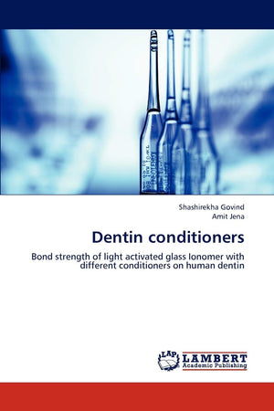 Dentin conditioners: Bond strength of light activated glass Ionomer with different conditioners on human dentin,Used