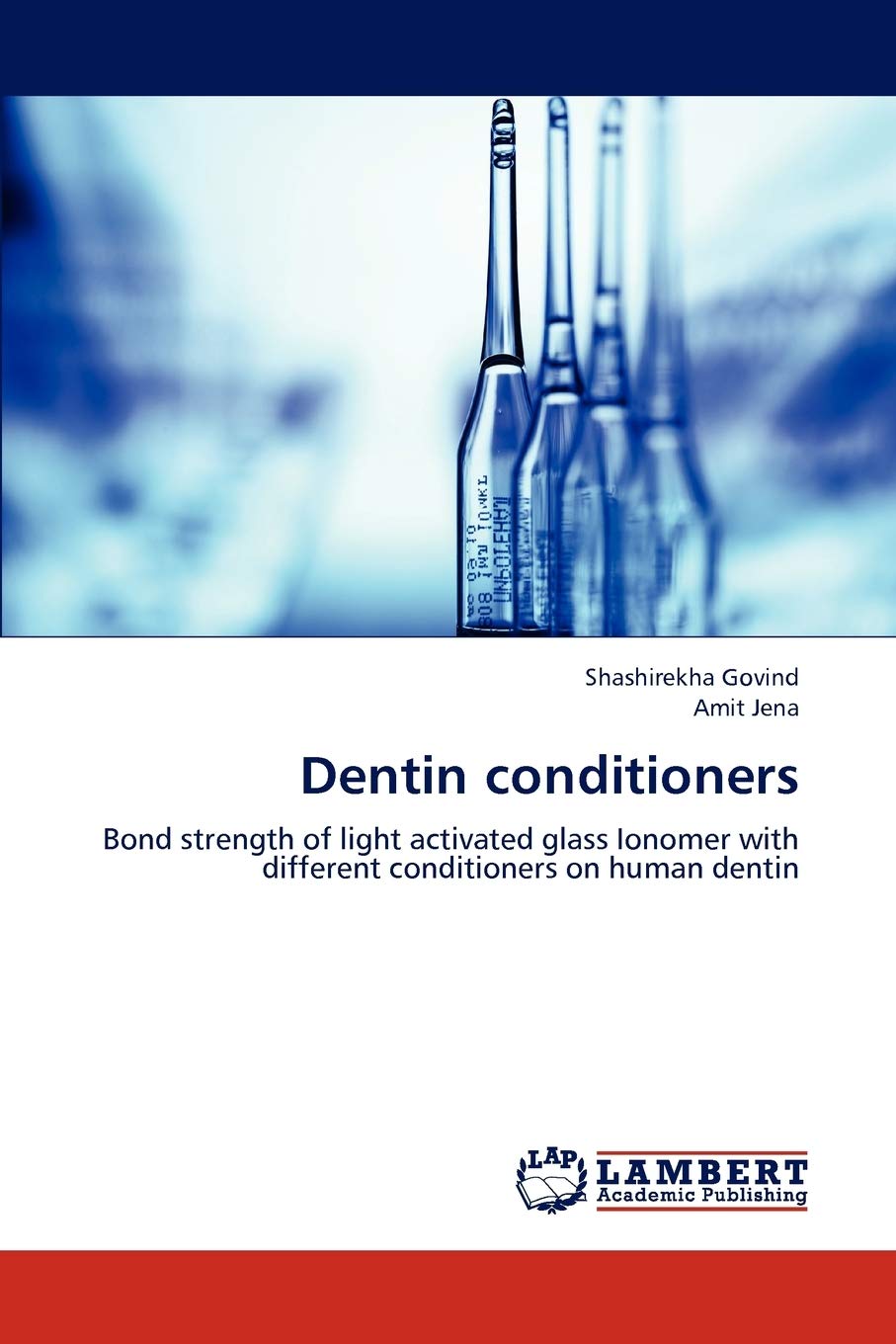 Dentin conditioners: Bond strength of light activated glass Ionomer with different conditioners on human dentin,Used