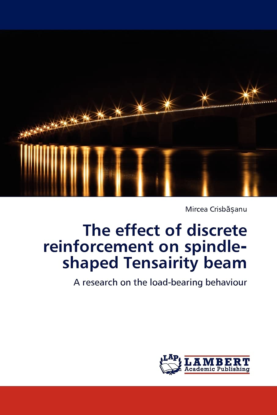 The effect of discrete reinforcement on spindleshaped Tensairity beam: A research on the loadbearing behaviour,Used