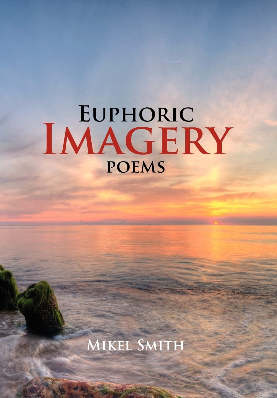 Euphoric Imagery: Poems,New