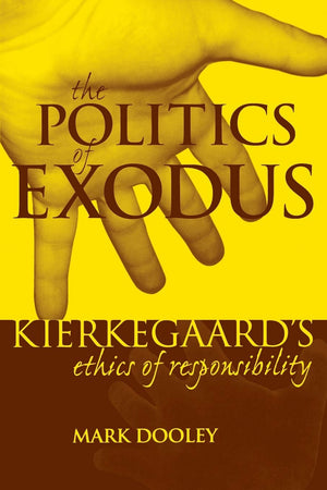 The Politics Of Exodus: Soren Kierkegaard'S Ethics Of Responsibility (Perspectives In Continental Philosophy),Used
