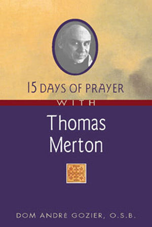 15 Days Of Prayer With Thomas Merton,New