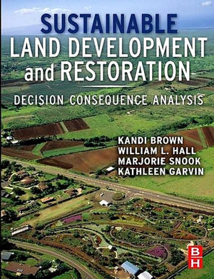 Sustainable Land Development and Restoration: Decision Consequence Analysis,Used