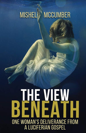 The View Beneath: One Woman's Deliverance from the Luciferian Gospel,Used