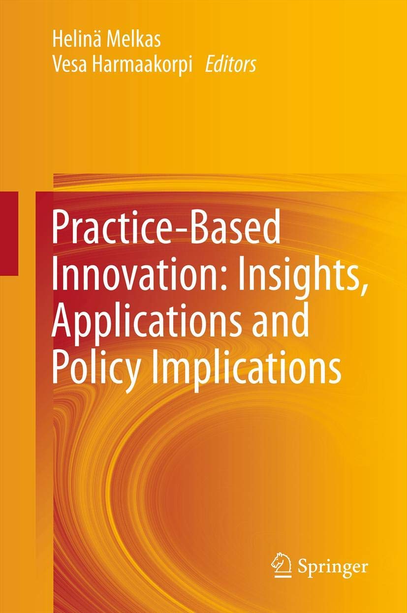 PracticeBased Innovation: Insights, Applications and Policy Implications,Used