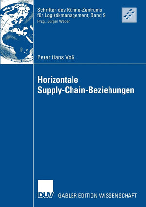 Horizontale SupplyChainBeziehungen: Potentiale der Zusammenarbeit zwischen Zulieferern in Supply Chains (Schriften des KhneZe,Used