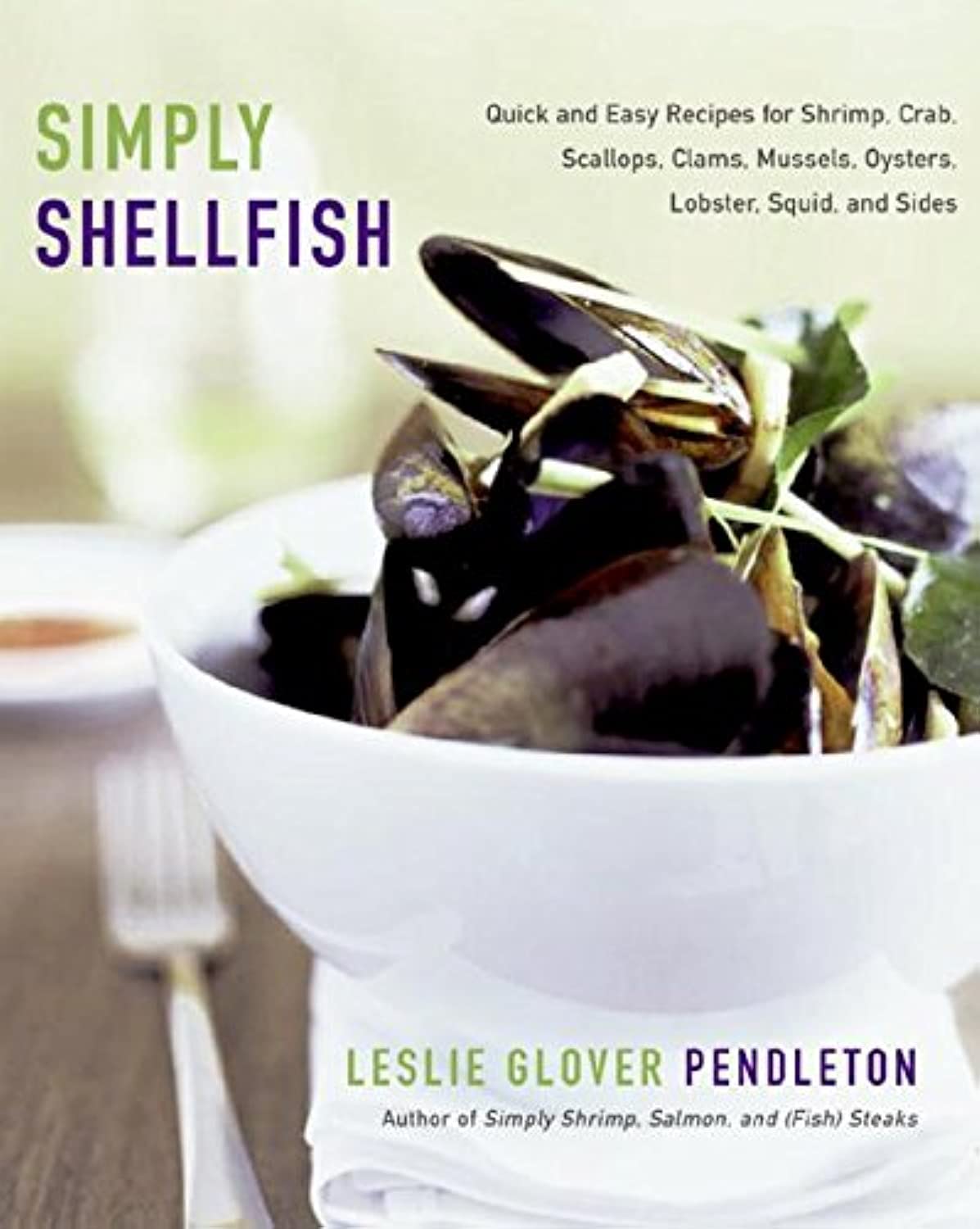 Simply Shellfish: Quick And Easy Recipes For Shrimp, Crab,-used