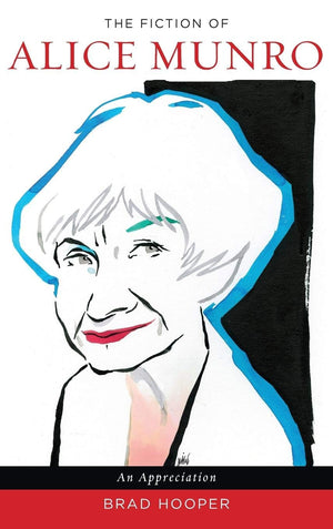 The Fiction of Alice Munro: An Appreciation,Used