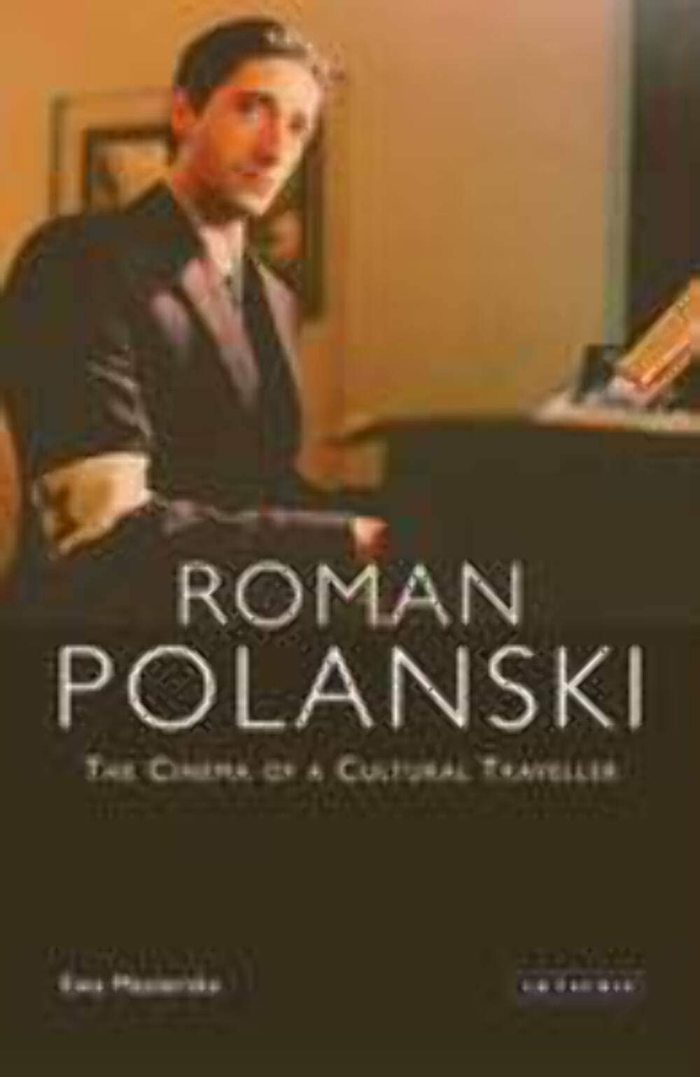 Roman Polanski: The Cinema of a Cultural Traveller,Used