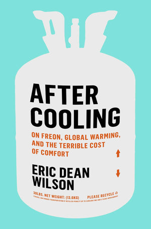 After Cooling: On Freon, Global Warming, and the Terrible Cost of Comfort,Used