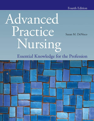 Advanced Practice Nursing: Essential Knowledge for the Profession: Essential Knowledge for the Profession,Used