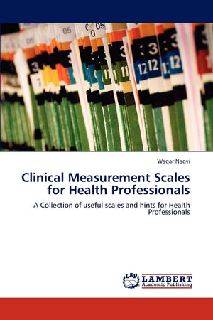 Clinical Measurement Scales for Health Professionals: A Collection of useful scales and hints for Health Professionals,Used