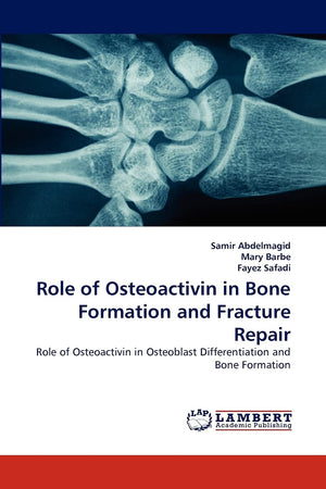 Role of Osteoactivin in Bone Formation and Fracture Repair: Role of Osteoactivin in Osteoblast Differentiation and Bone Formatio,Used