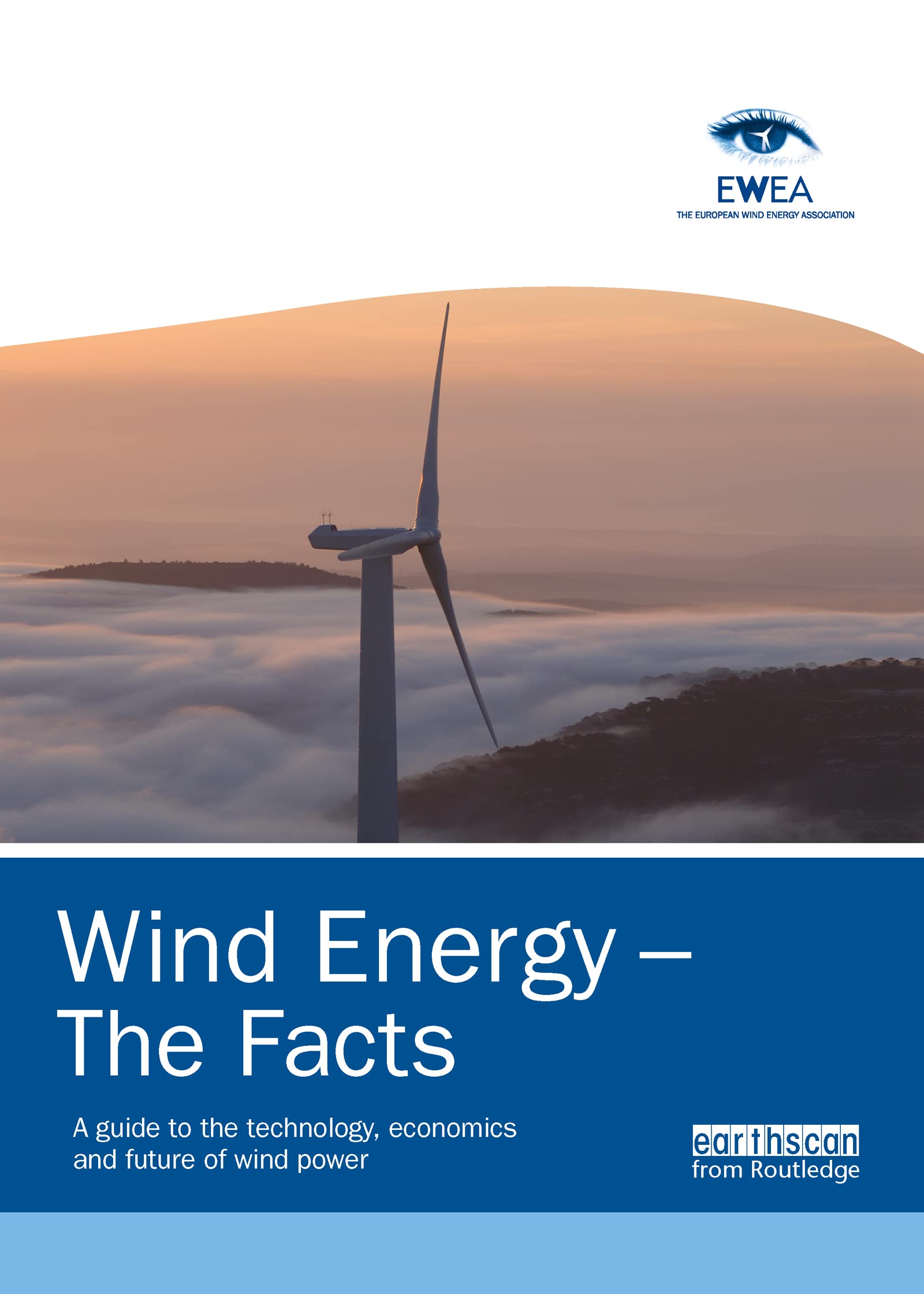 Wind Energy  The Facts: A Guide to the Technology, Economics and Future of Wind Power,New