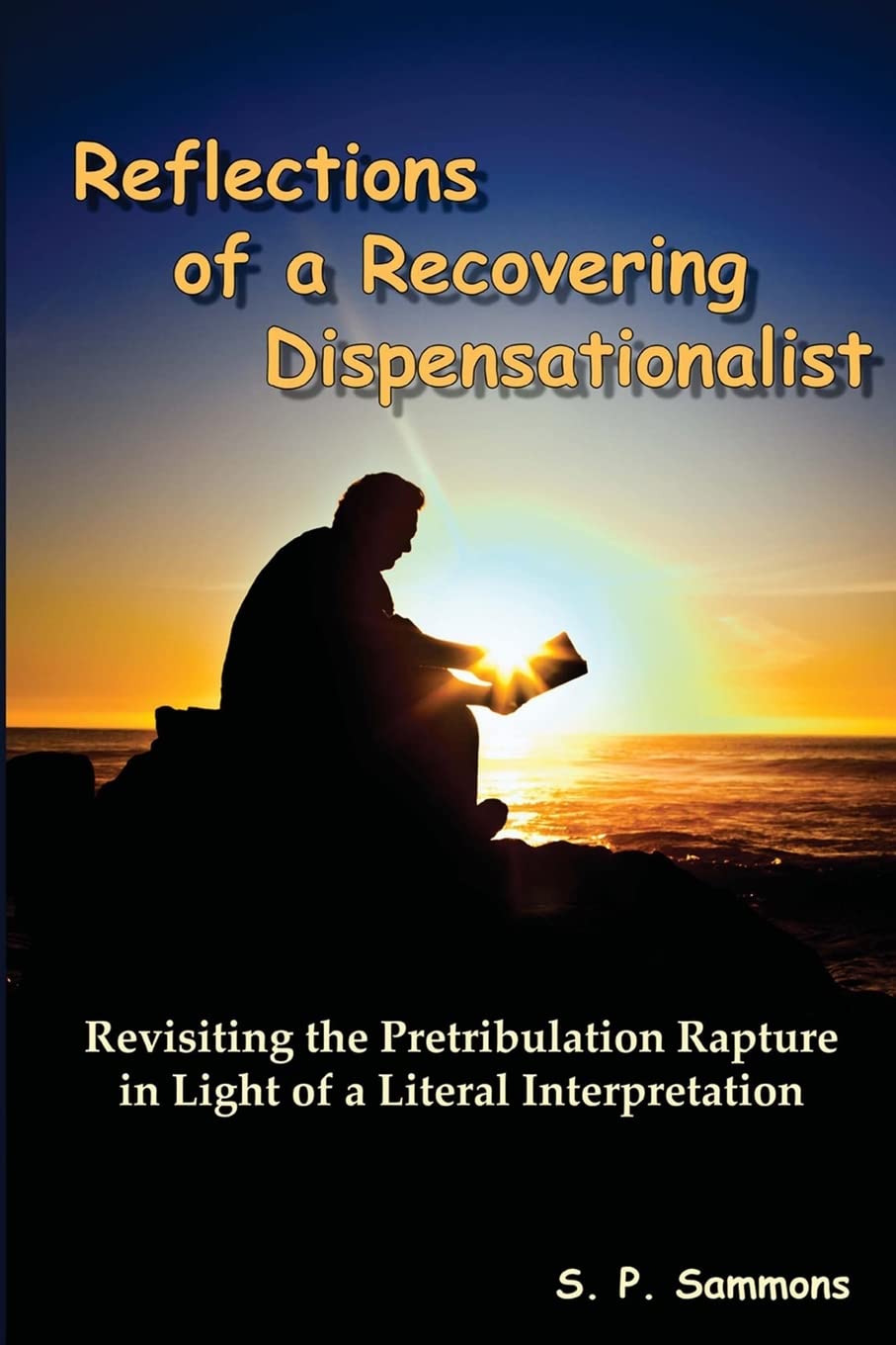 Reflections Of A Recovering Dispensationalist: Revisiting The Pretribulation Rapture In Light Of A Literal Interpretation,Used