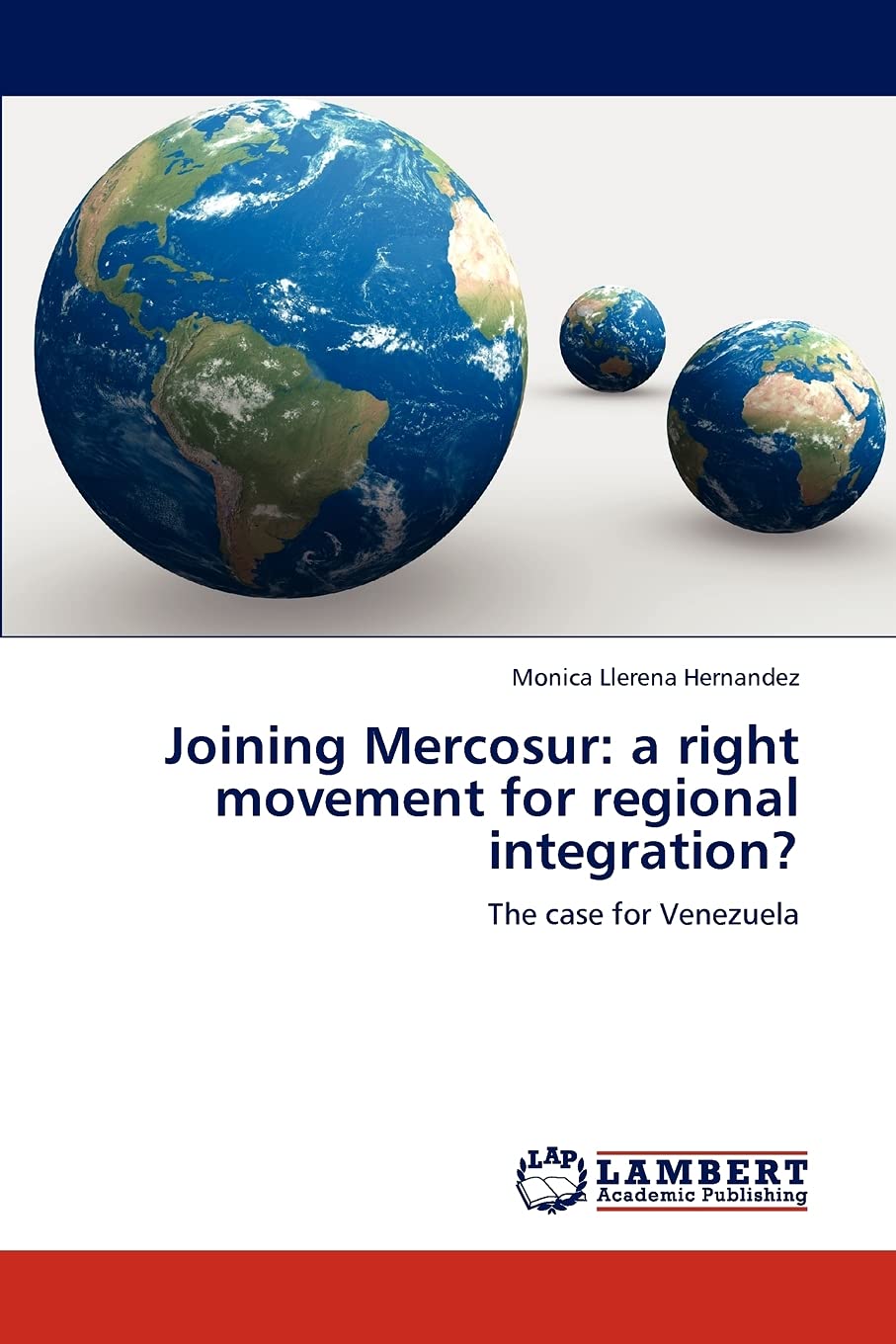 Joining Mercosur: a right movement for regional integration?: The case for Venezuela,Used