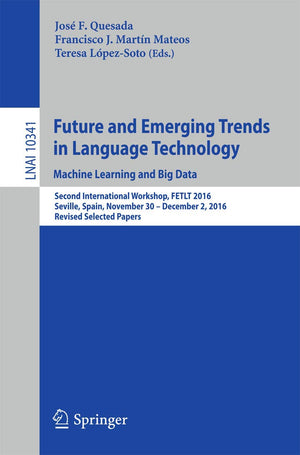 Future and Emerging Trends in Language Technology. Machine Learning and Big Data: Second International Workshop, FETLT 2016, Sev,Used