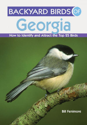 Backyard Birds of Georgia: How to Identify and Attract the Top 25 Birds,Used