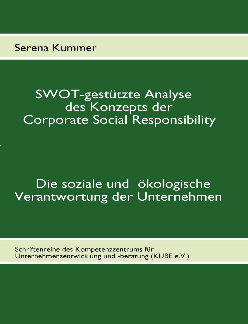SWOTgesttzte Analyse des Konzepts der Corporate Social Responsibility: Die soziale und kologische Verantwortung der Unternehmen,Used