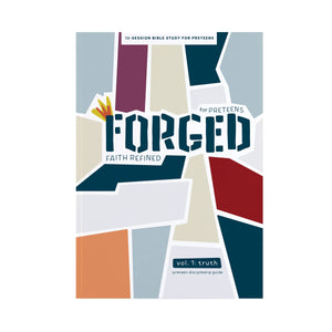 Forged: Faith Refined  Preteen Discipleship Guide: Volume 1: Truth (Volume 1),New