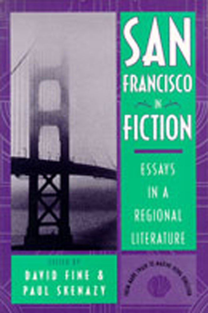 San Francisco In Fiction: Essays In A Regional Literature,New