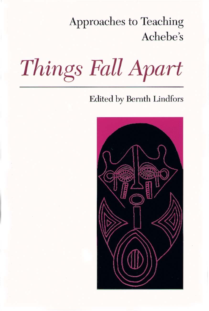 Approaches to Teaching Achebe's Things Fall Apart (Approaches to Teaching World Literature),New
