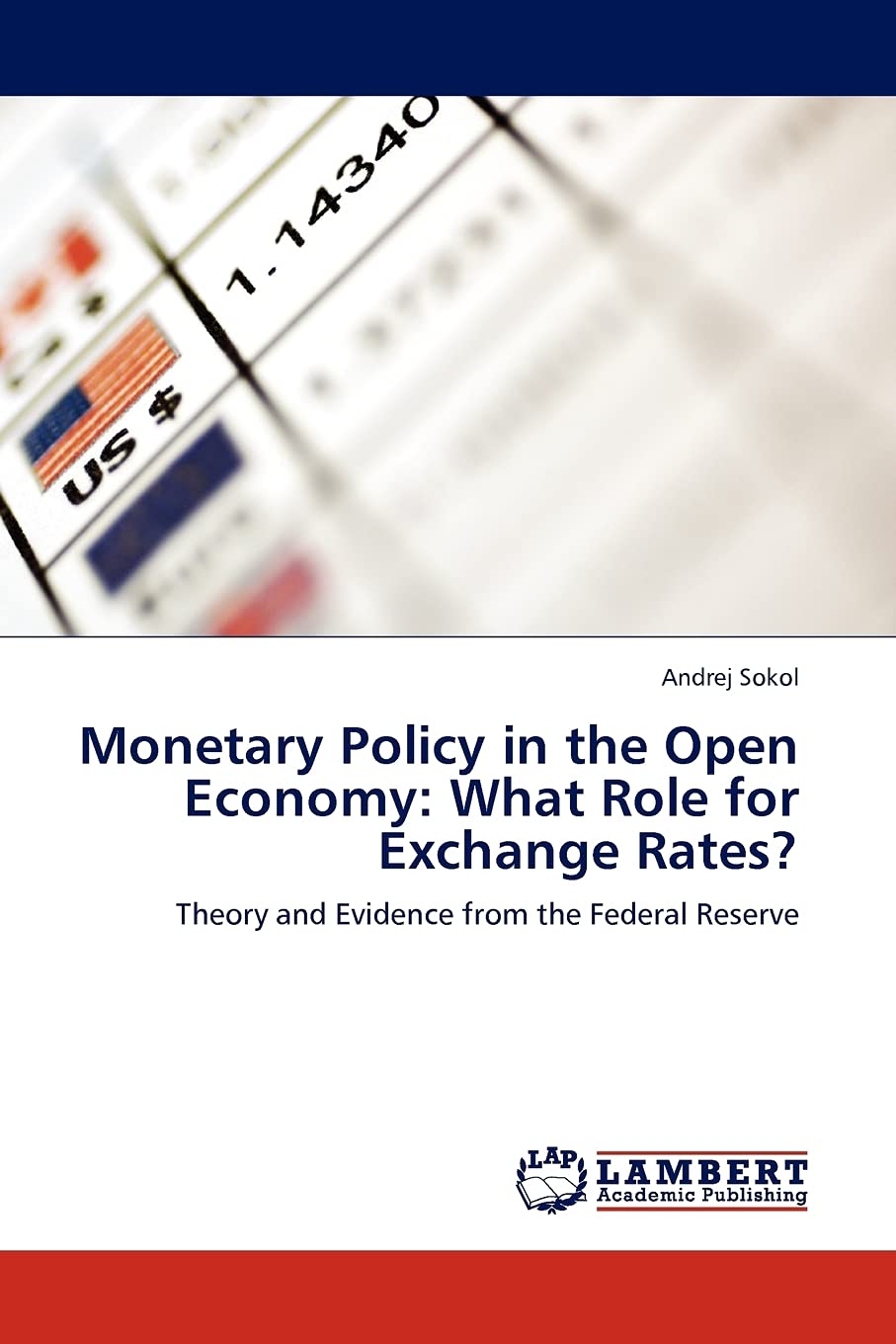 Monetary Policy in the Open Economy: What Role for Exchange Rates?: Theory and Evidence from the Federal Reserve,Used