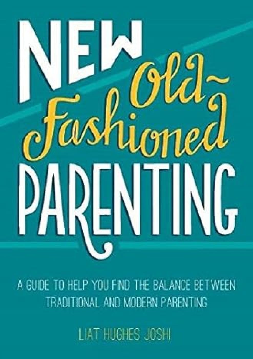 New Old Fashioned Parenting (English)