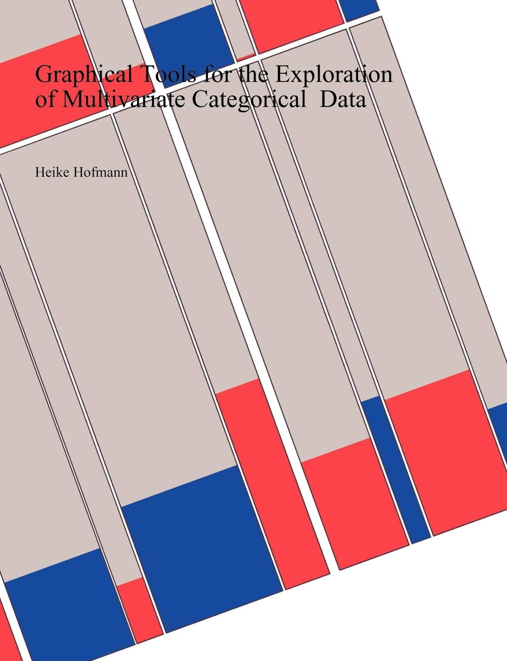 Graphical Tools for the Exploration of Multivariate Categorical Data (German Edition),Used
