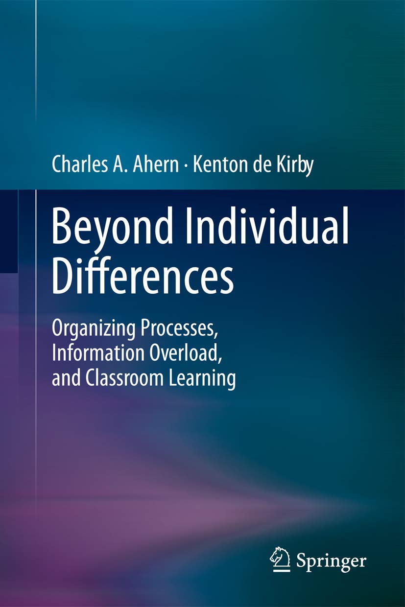 Beyond Individual Differences: Organizing Processes, Information Overload, and Classroom Learning,Used