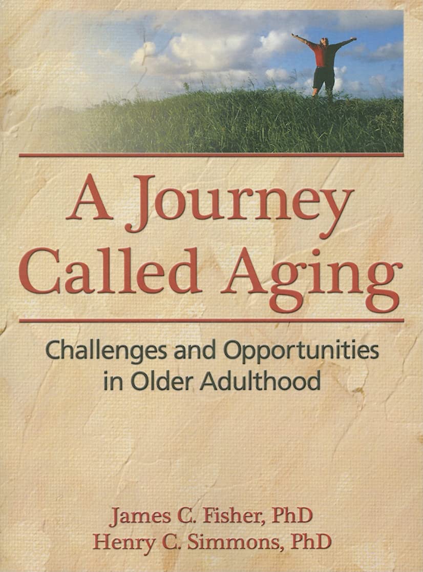 A Journey Called Aging: Challenges and Opportunities in Older Adulthood,Used