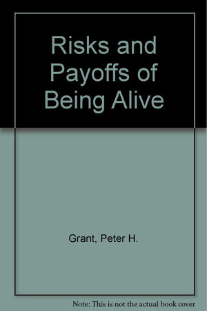 Risks and Payoffs of Being Alive: An Introduction to Holistic Therapy,Used