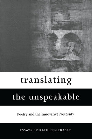 Translating The Unspeakable: Poetry And The Innovative Necessity (Modern And Contemporary Poetics),Used
