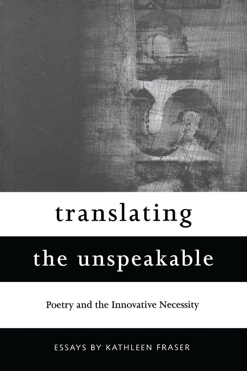 Translating The Unspeakable: Poetry And The Innovative Necessity (Modern And Contemporary Poetics),Used