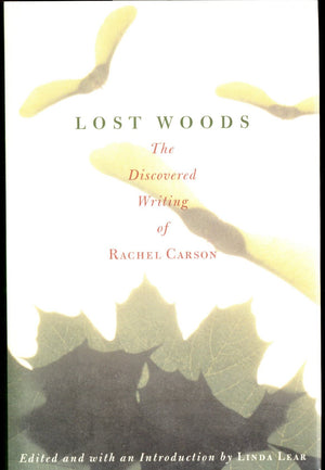 LOST WOODS  The Discovered Writing of Rachel Carson,Used