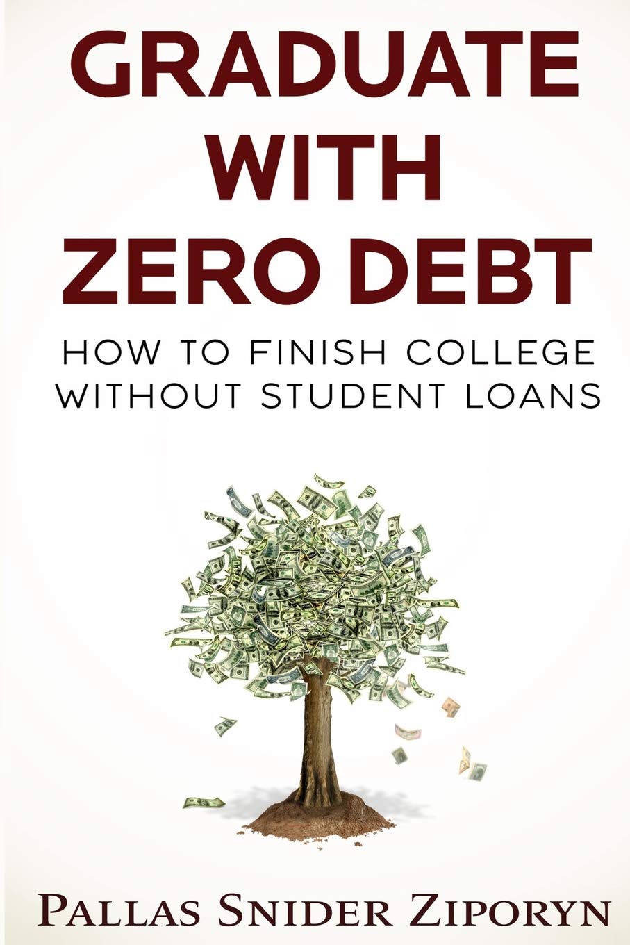 Graduate with Zero Debt: How to Finish College Without Student Loans,Used