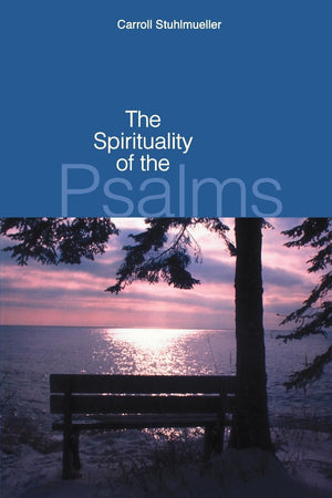 The Spirituality Of The Psalms,New