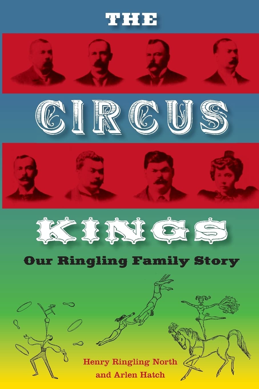The Circus Kings: Our Ringling Family Story,Used