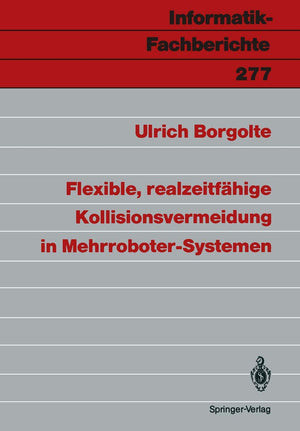 Flexible, realzeitfhige Kollisionsvermeidung in MehrroboterSystemen (InformatikFachberichte, 277) (German Edition),Used