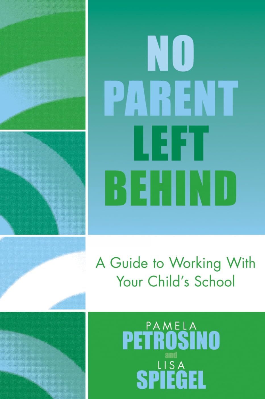 No Parent Left Behind: A Guide to Working with Your Child's School,Used