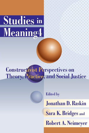 Studies in Meaning 4: Constructivist Perspectives on Theory, Practice, and Social Justice (Sim),New