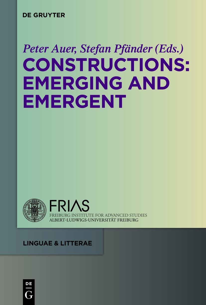Constructions: Emerging and Emergent (linguae & litterae, 6),Used