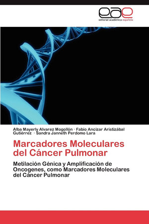 Marcadores Moleculares del Cncer Pulmonar: Metilacin Gnica y Amplificacin de Oncogenes, como Marcadores Moleculares del ,Used