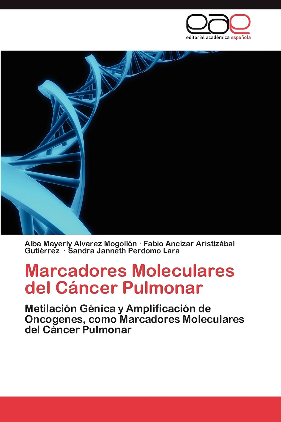 Marcadores Moleculares del Cncer Pulmonar: Metilacin Gnica y Amplificacin de Oncogenes, como Marcadores Moleculares del ,Used