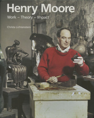 Henry Moore: Work, Theory, Reception,Used