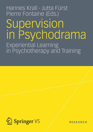 Supervision In Psychodrama: Experiential Learning In Psychotherapy And Training,Used
