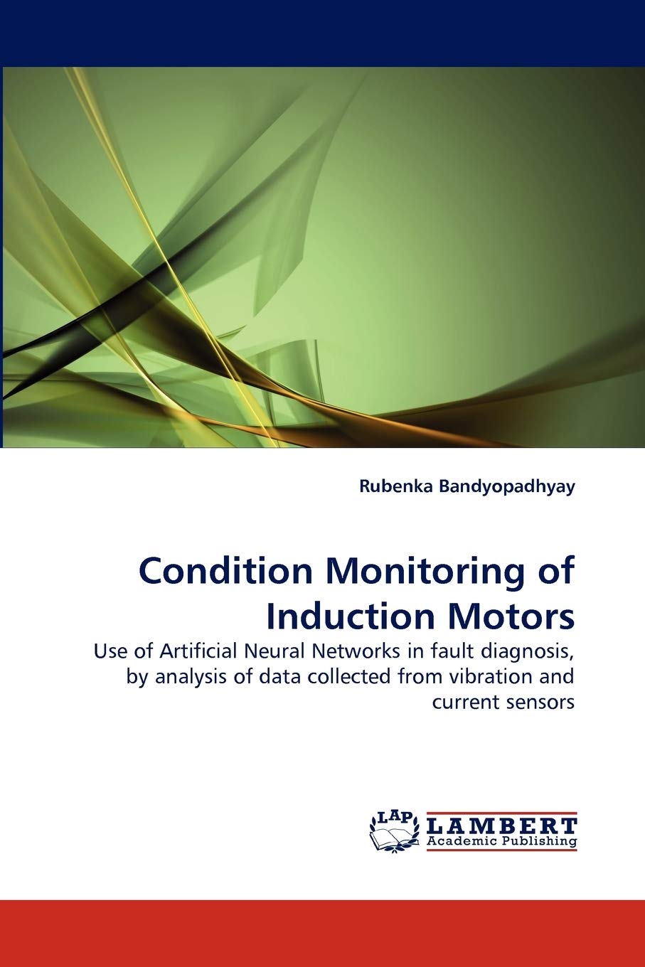 Condition Monitoring of Induction Motors: Use of Artificial Neural Networks in fault diagnosis, by analysis of data collected fr,Used